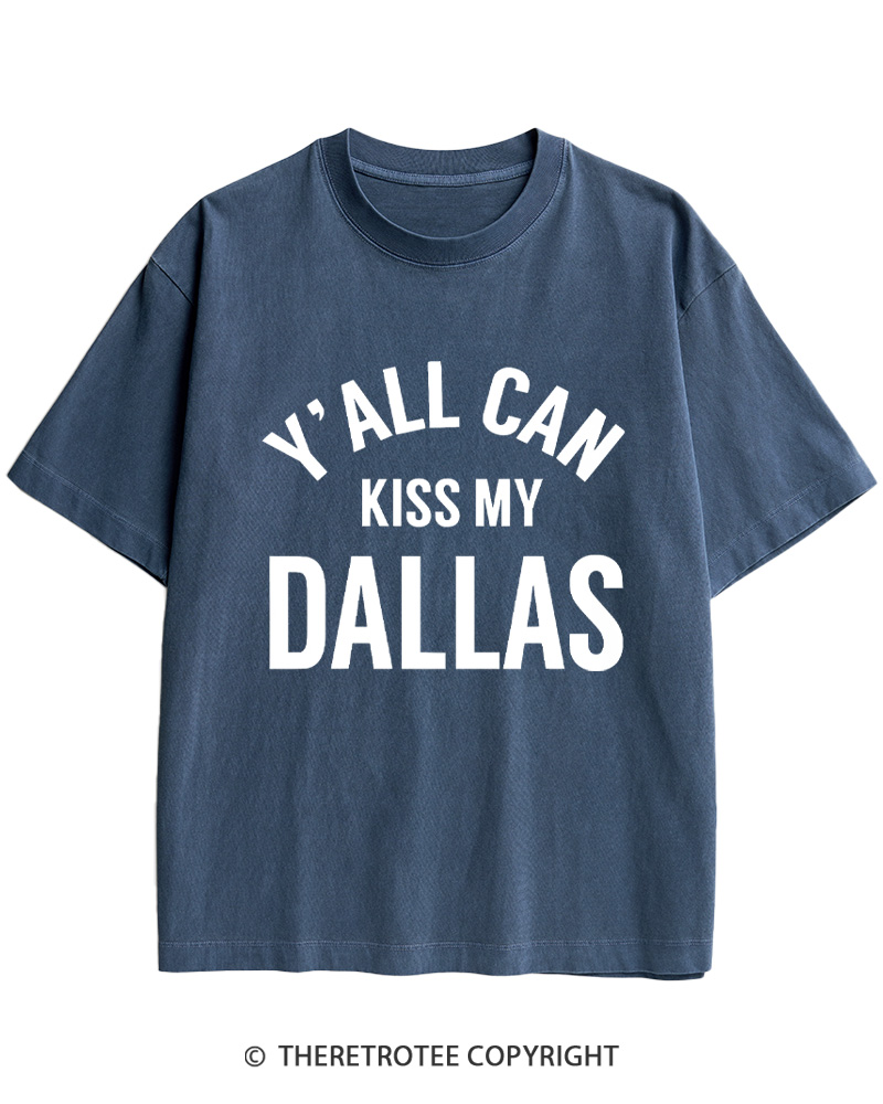 TheRetroTee Y'all Can Kiss My Dallas Cotton T-Shirt