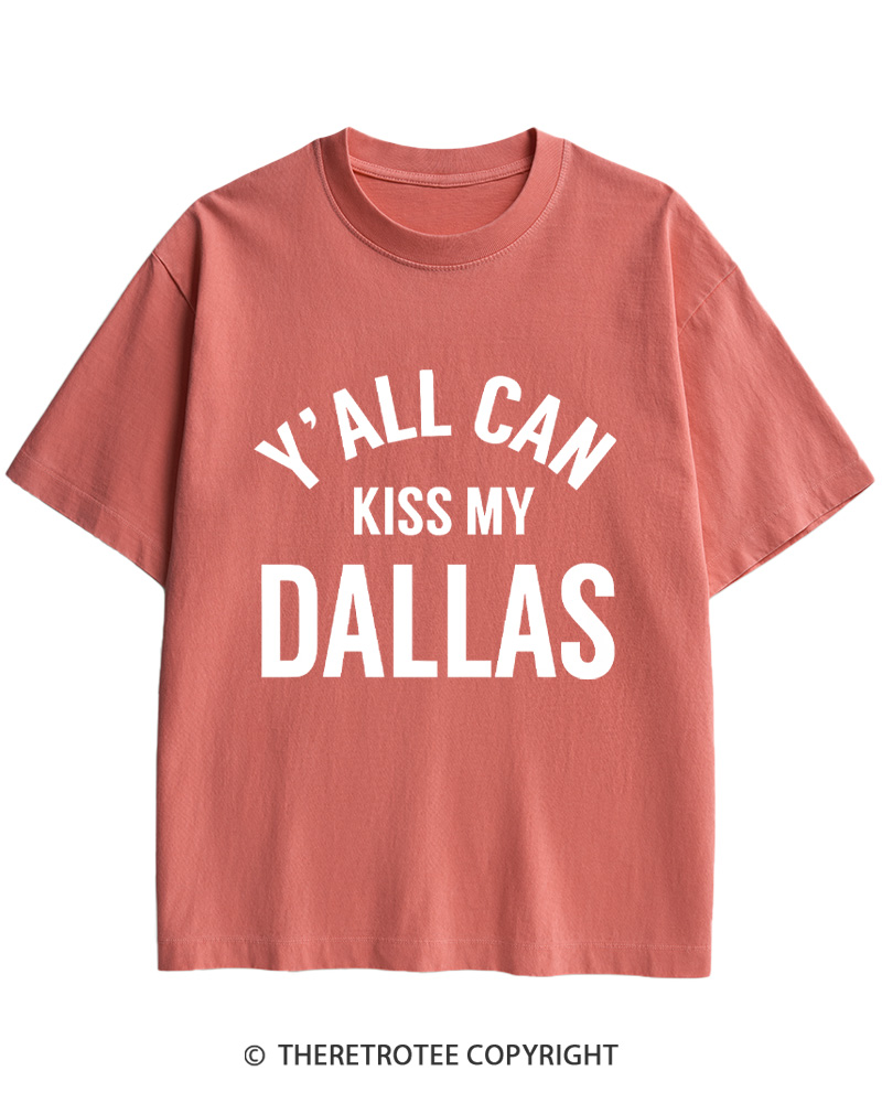TheRetroTee Y'all Can Kiss My Dallas Cotton T-Shirt