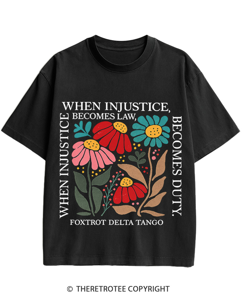 TheRetroTee When Injustice Becomes Law Resistance Becomes Duty Cotton T-Shirt