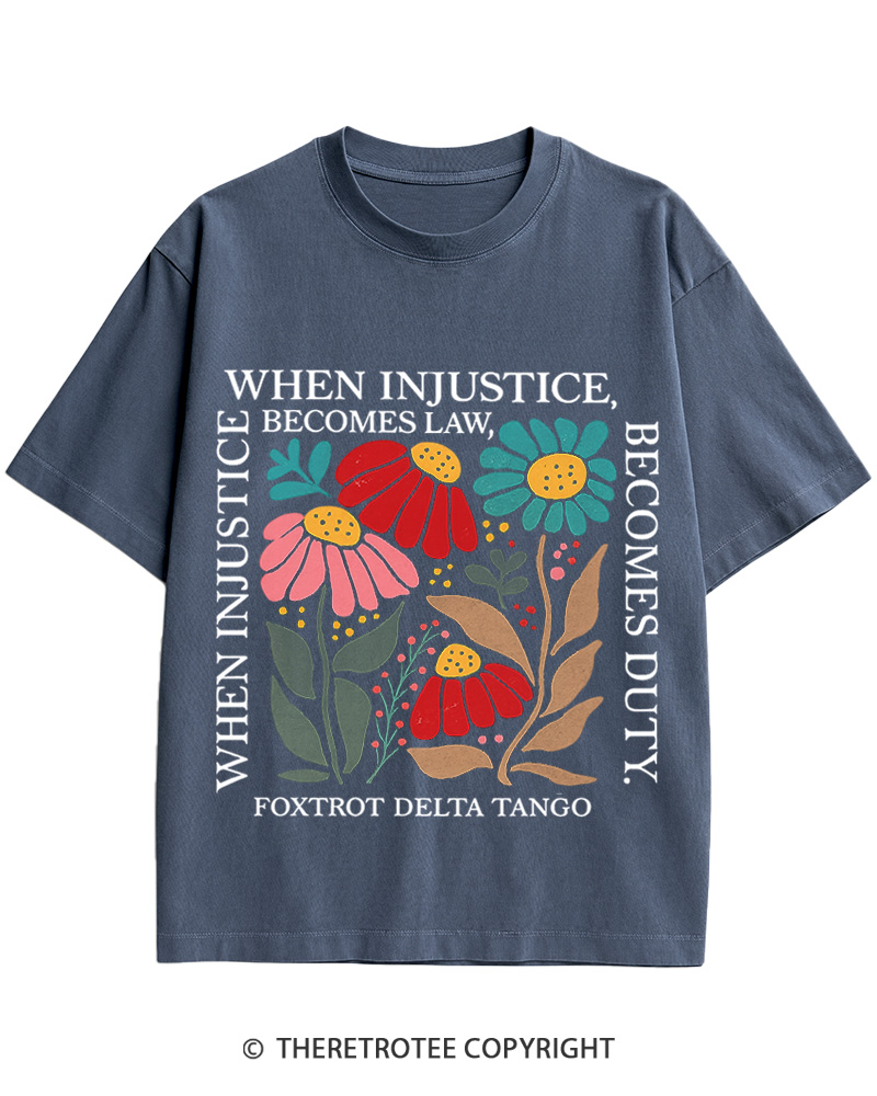 TheRetroTee When Injustice Becomes Law Resistance Becomes Duty Cotton T-Shirt