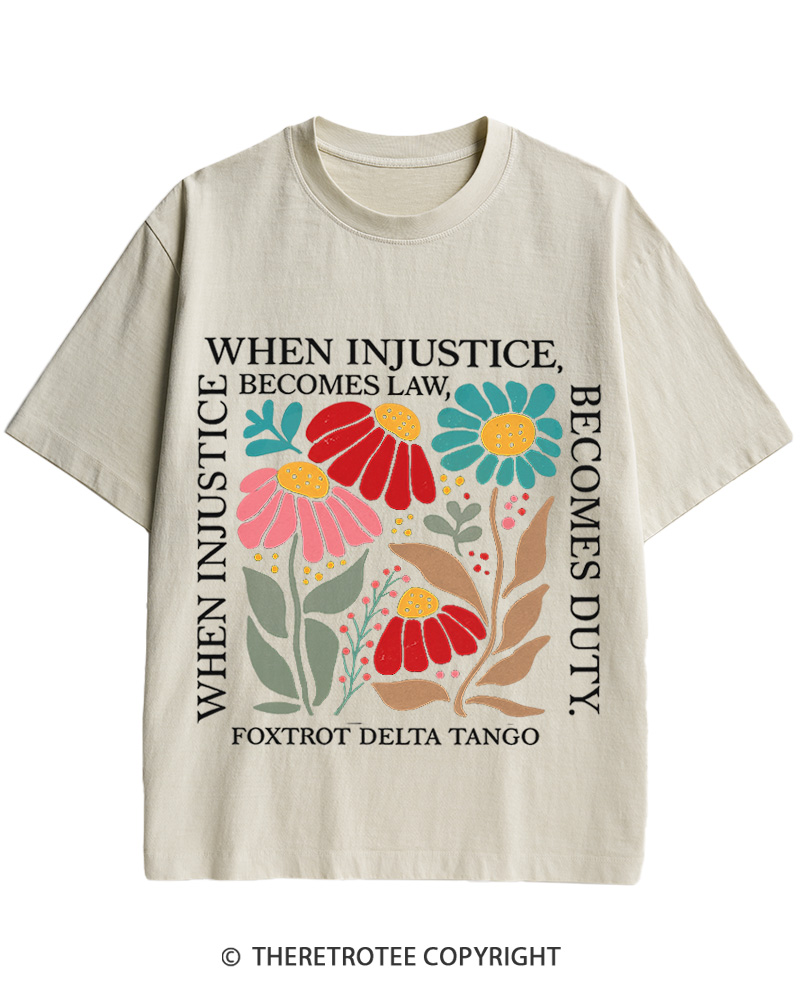 TheRetroTee When Injustice Becomes Law Resistance Becomes Duty Cotton T-Shirt
