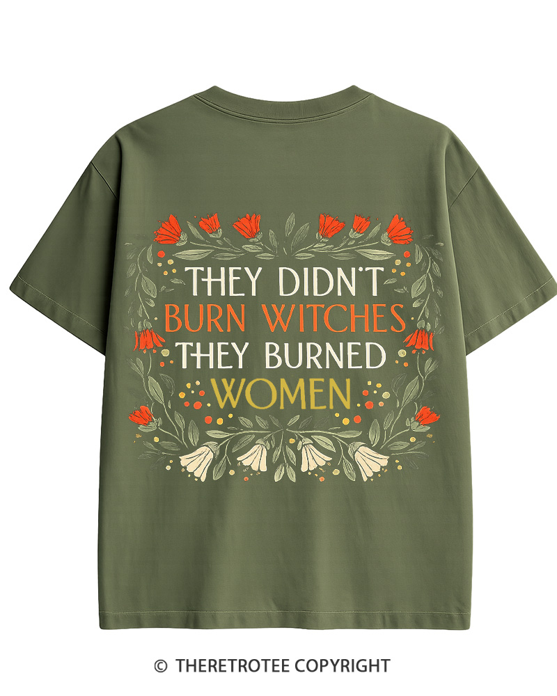 TheRetroTee They Didn't Burn Witches They Burned Women Cotton T-Shirt