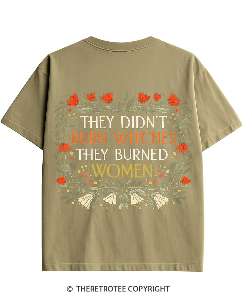 TheRetroTee They Didn't Burn Witches They Burned Women Cotton T-Shirt