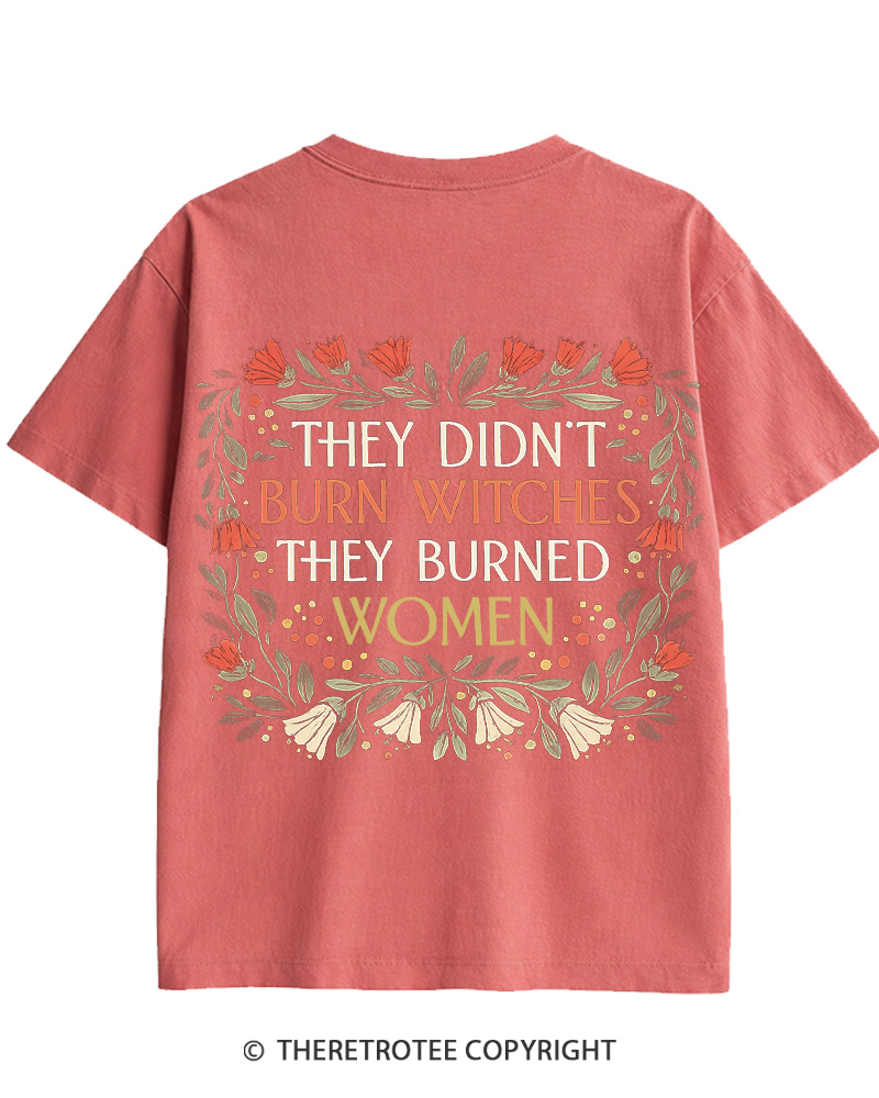 TheRetroTee They Didn't Burn Witches They Burned Women Cotton T-Shirt
