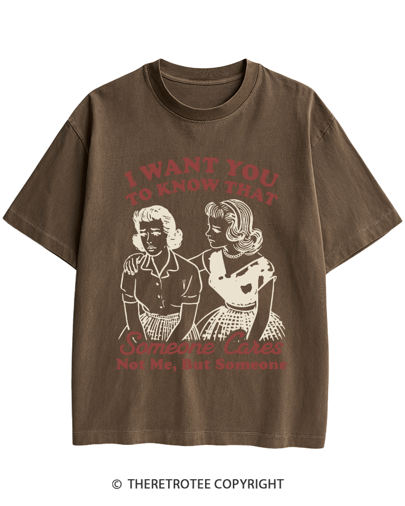 TheRetroTee I Want You To Know That Someone Cares 1950s Heavy Cotton T-Shirt