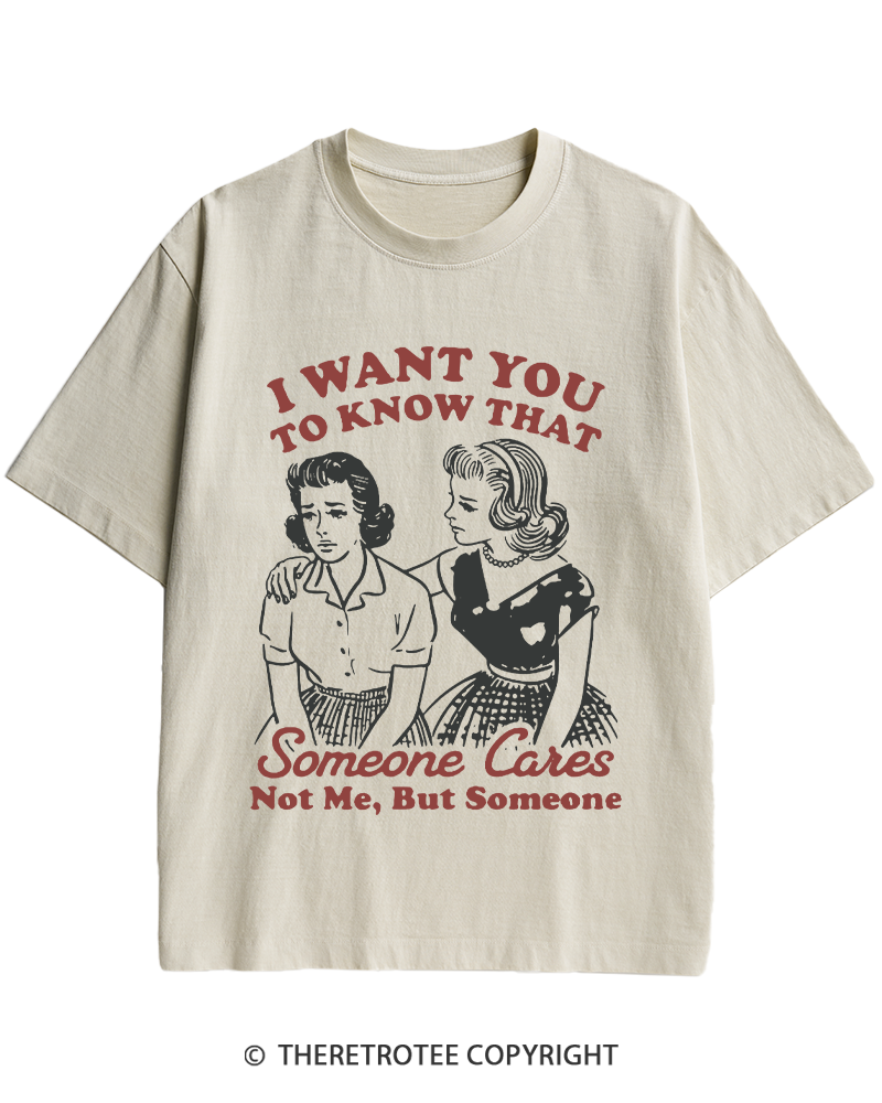 TheRetroTee I Want You To Know That Someone Cares 1950s Heavy Cotton T-Shirt