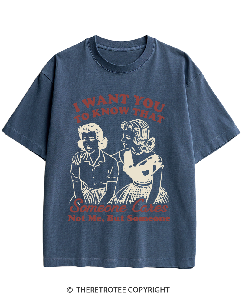 TheRetroTee I Want You To Know That Someone Cares 1950s Heavy Cotton T-Shirt