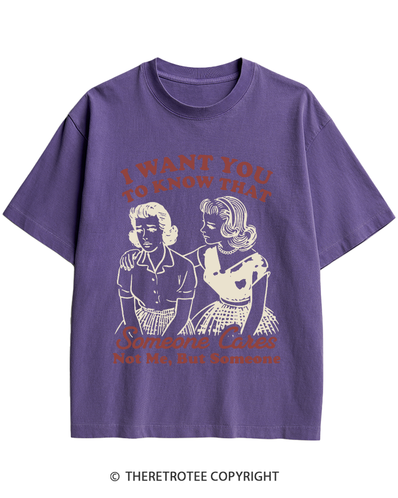 TheRetroTee I Want You To Know That Someone Cares 1950s Heavy Cotton T-Shirt