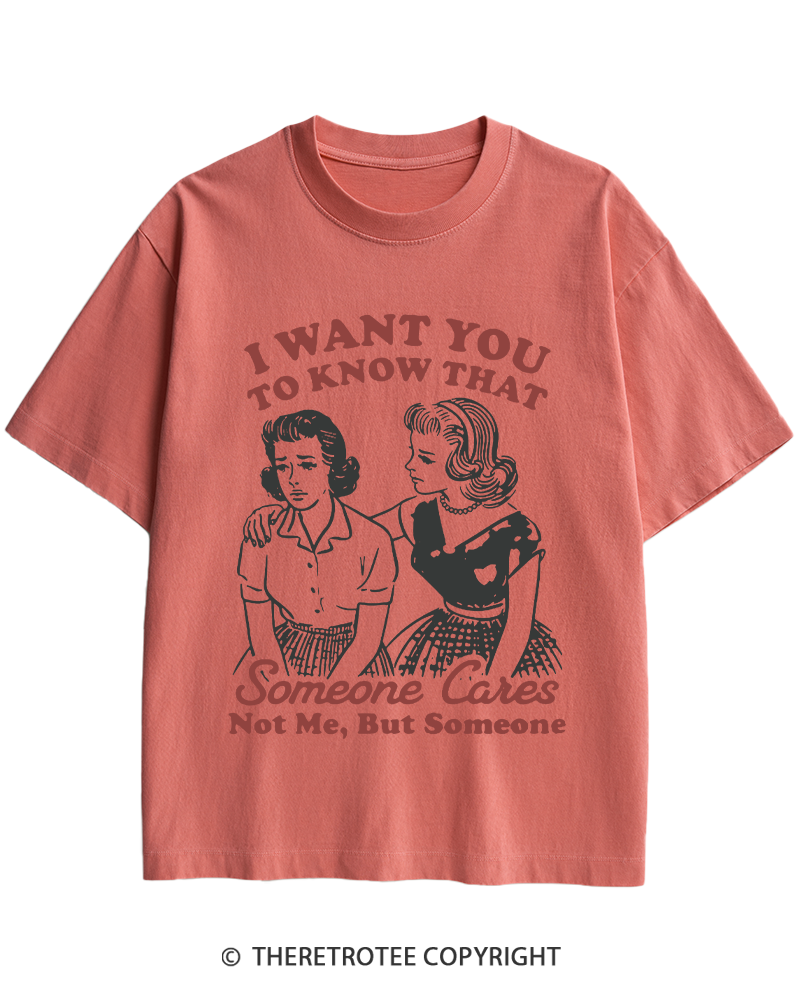 TheRetroTee I Want You To Know That Someone Cares 1950s Heavy Cotton T-Shirt