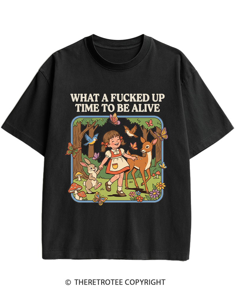TheRetroTee What A Fucked Up Time To Be Alive 1970s Heavy Cotton T-Shirt