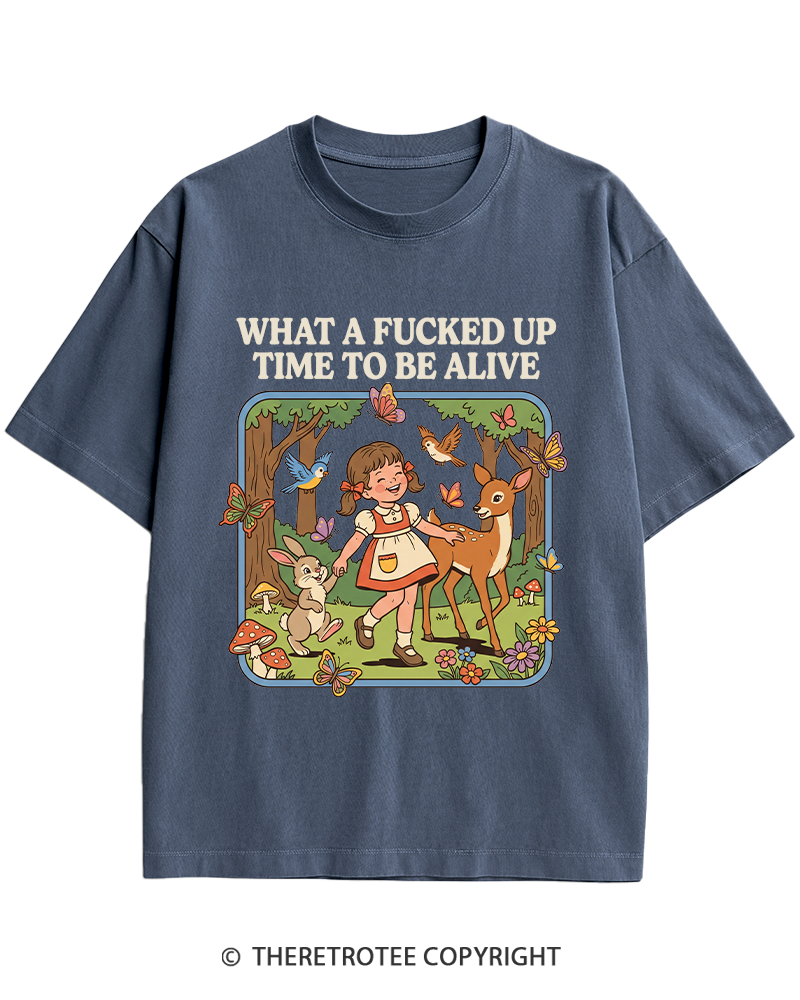 TheRetroTee What A Fucked Up Time To Be Alive 1970s Heavy Cotton T-Shirt