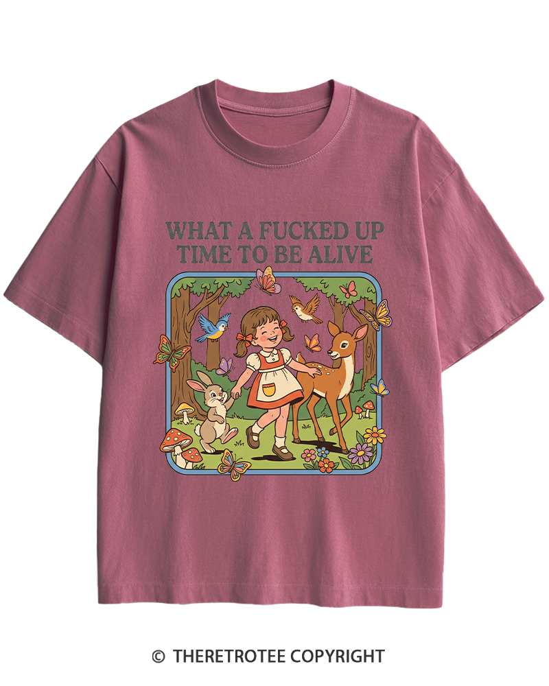TheRetroTee What A Fucked Up Time To Be Alive 1970s Heavy Cotton T-Shirt