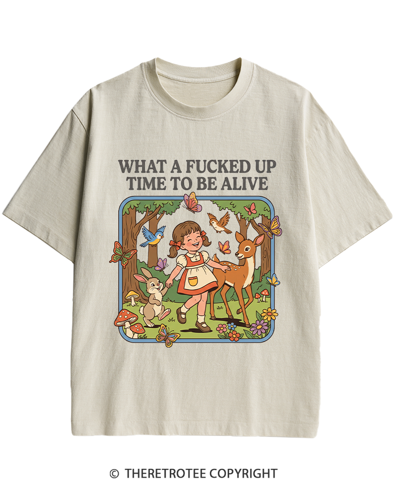 TheRetroTee What A Fucked Up Time To Be Alive 1970s Heavy Cotton T-Shirt