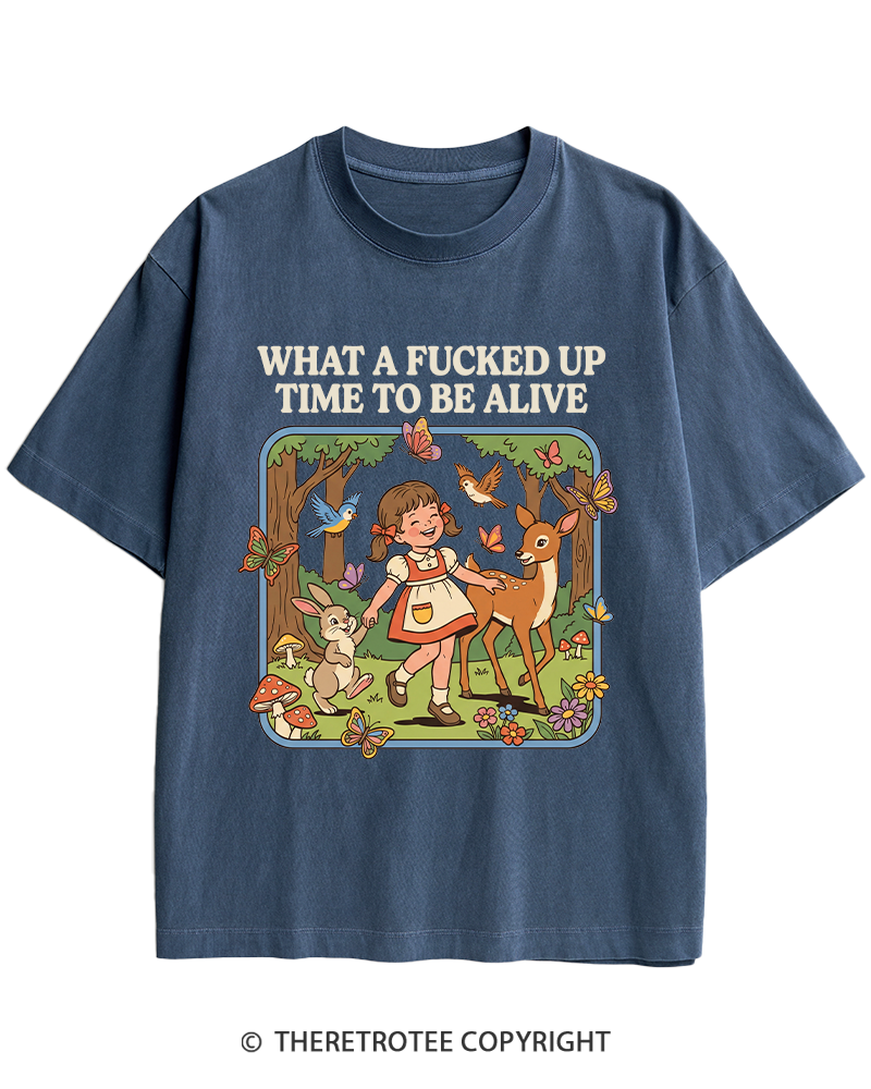 TheRetroTee What A Fucked Up Time To Be Alive 1970s Heavy Cotton T-Shirt