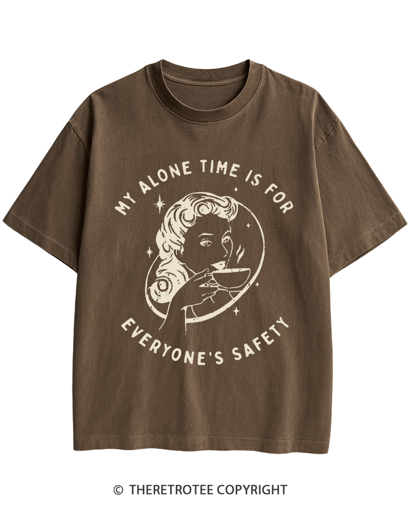 TheRetroTee My Alone Time Is For Everyone's Safety 1950s Heavy Cotton T-Shirt