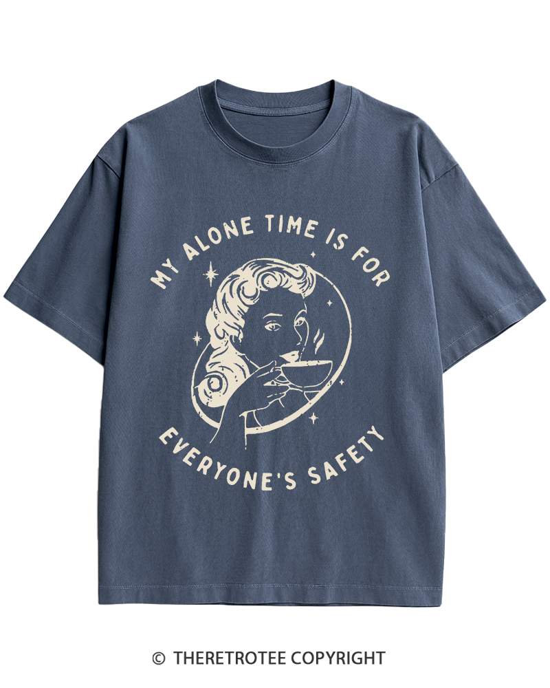 TheRetroTee My Alone Time Is For Everyone's Safety 1950s Heavy Cotton T-Shirt