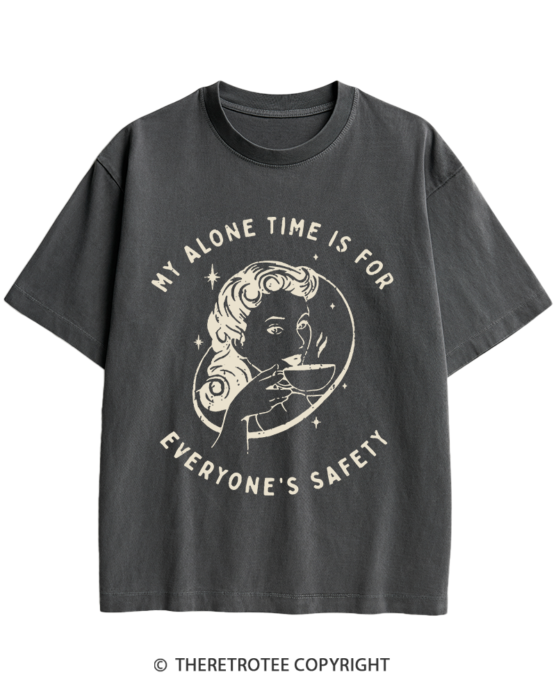 TheRetroTee My Alone Time Is For Everyone's Safety 1950s Heavy Cotton T-Shirt