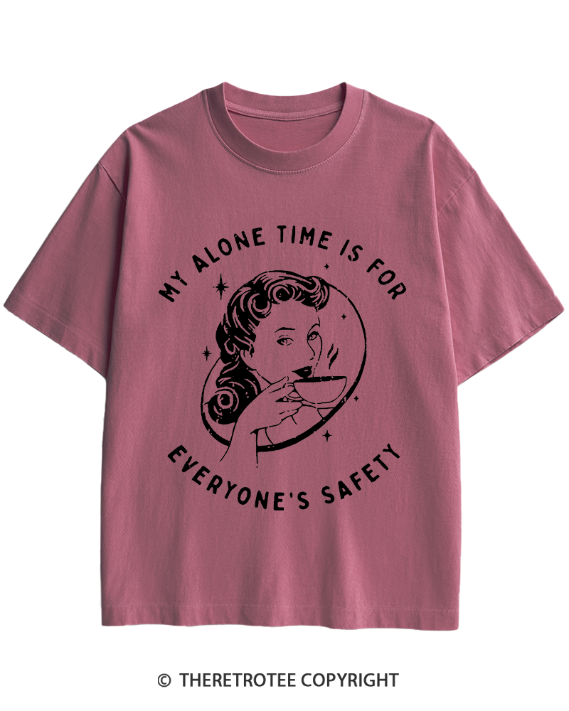 TheRetroTee My Alone Time Is For Everyone's Safety 1950s Heavy Cotton T-Shirt