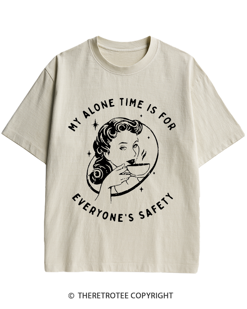TheRetroTee My Alone Time Is For Everyone's Safety 1950s Heavy Cotton T-Shirt