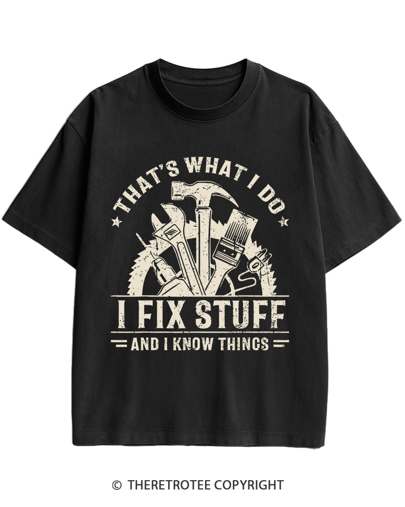 TheRetroTee That's What I Do I Fix Stuff And I Know Things 1980s Heavy Cotton T-Shirt