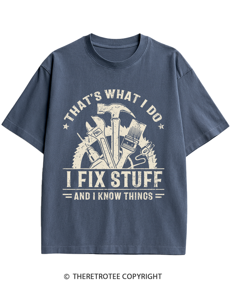 TheRetroTee That's What I Do I Fix Stuff And I Know Things 1980s Heavy Cotton T-Shirt
