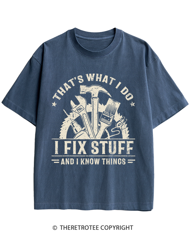 TheRetroTee That's What I Do I Fix Stuff And I Know Things 1980s Heavy Cotton T-Shirt