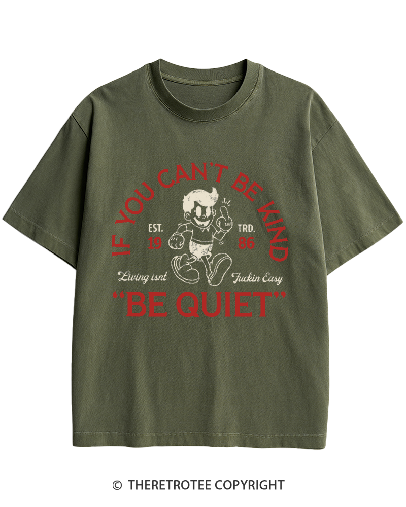 TheRetroTee If You Can't Be Kind, Be Quiet 1950s Heavy Cotton T-Shirt