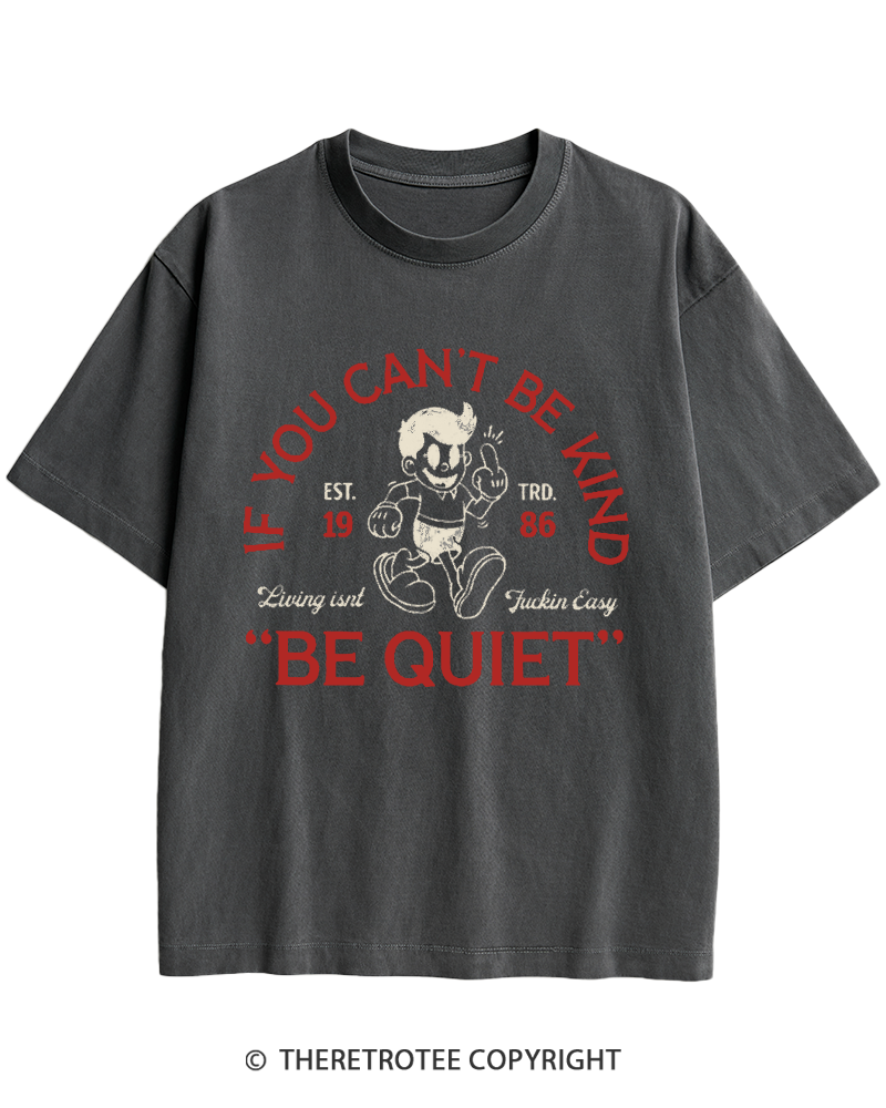 TheRetroTee If You Can't Be Kind, Be Quiet 1950s Heavy Cotton T-Shirt