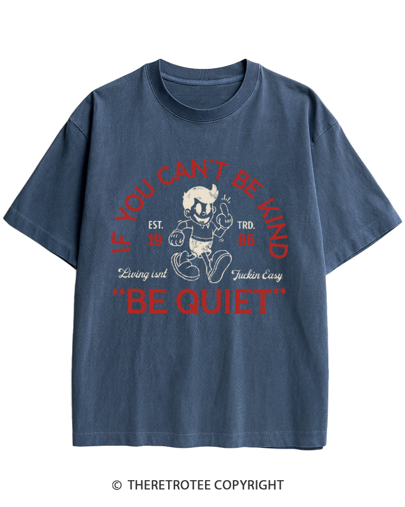 TheRetroTee If You Can't Be Kind, Be Quiet 1950s Heavy Cotton T-Shirt