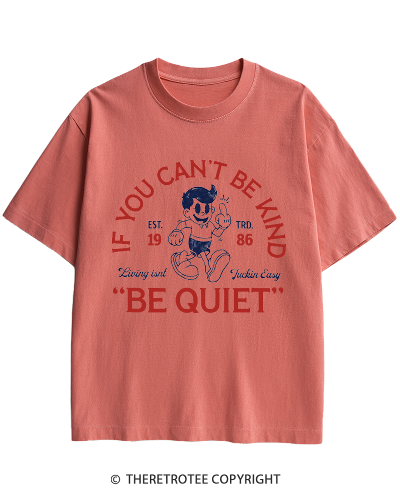 TheRetroTee If You Can't Be Kind, Be Quiet 1950s Heavy Cotton T-Shirt