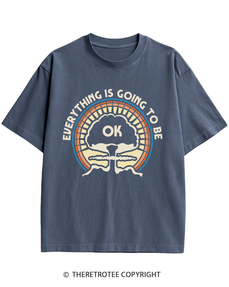 TheRetroTee Everything Is Going to Be Ok Heavy Cotton T-Shirt