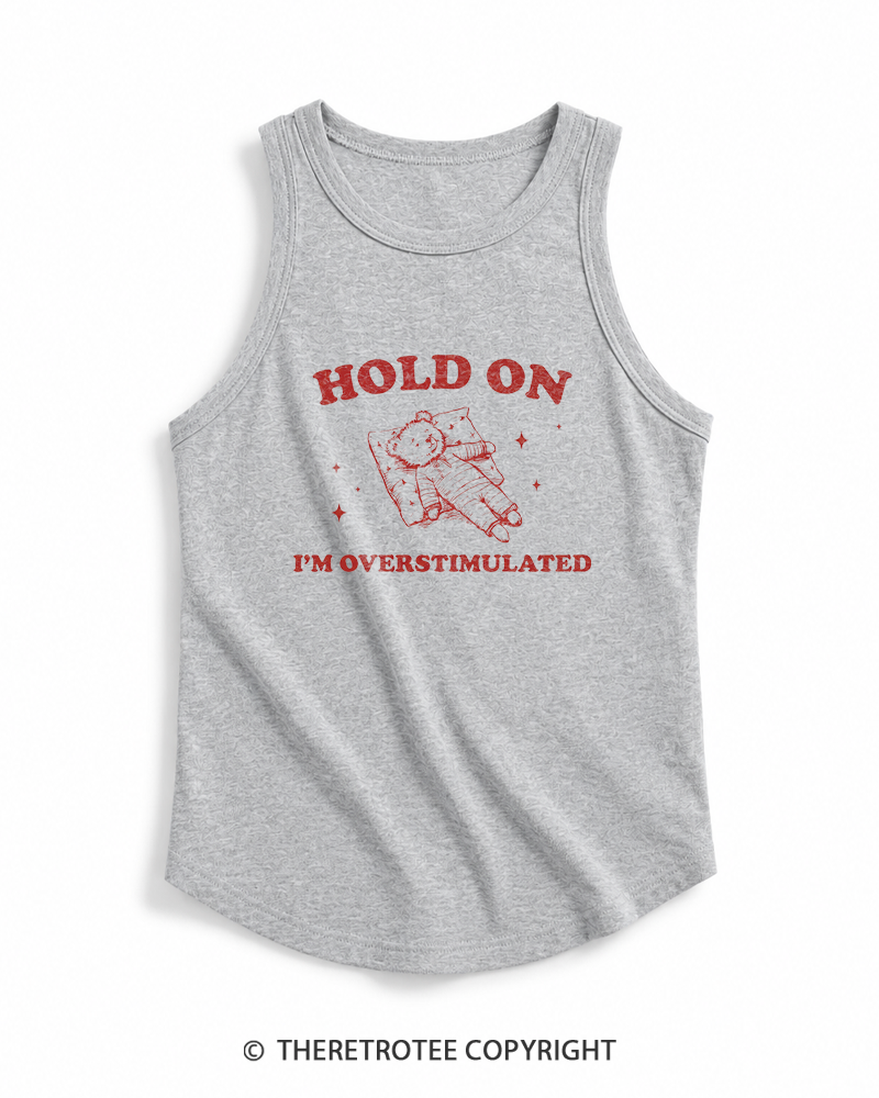 TheRetroTee Hold On I'm Overstimulated Tank Top