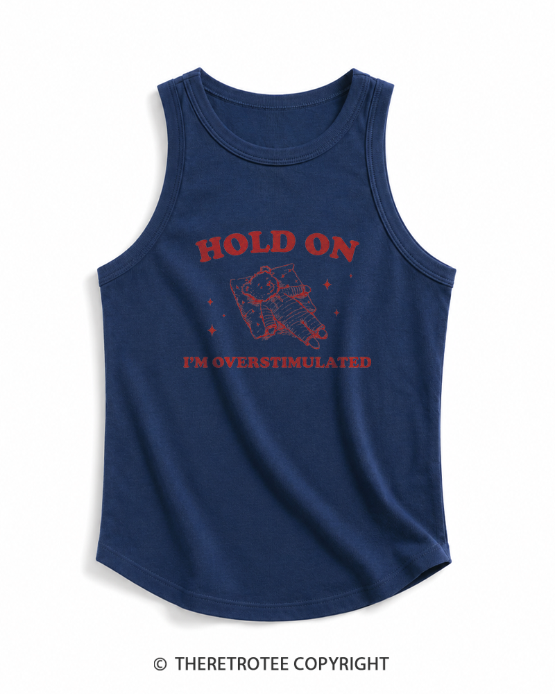 TheRetroTee Hold On I'm Overstimulated Tank Top