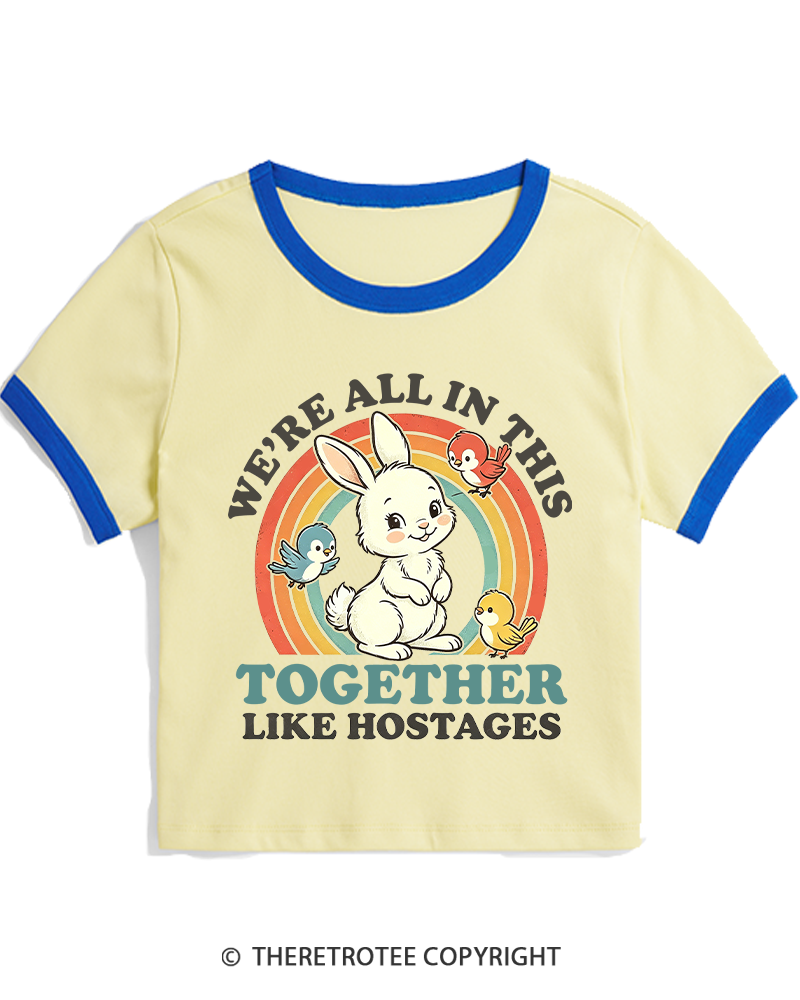 TheRetroTee We're All In This Together Like Hostages Women's Ringer T-shirt