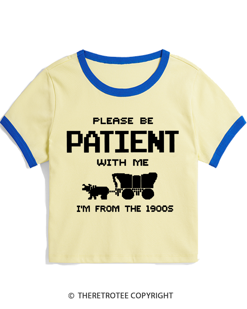 TheRetroTee Please Be Patient with Me I'm from the 1900s Women's Ringer T-shirt