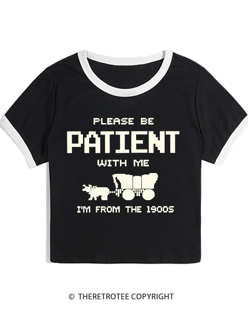 TheRetroTee Please Be Patient with Me I'm from the 1900s Women's Ringer T-shirt