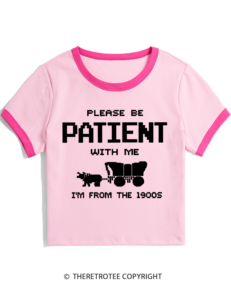 TheRetroTee Please Be Patient with Me I'm from the 1900s Women's Ringer T-shirt
