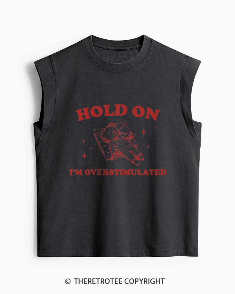TheRetroTee Hold On I'm Overstimulated Washed Tank Top