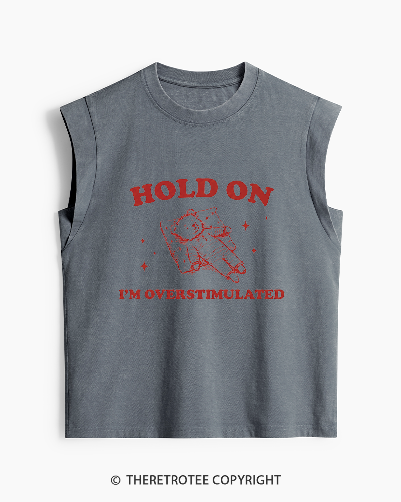 TheRetroTee Hold On I'm Overstimulated Washed Tank Top