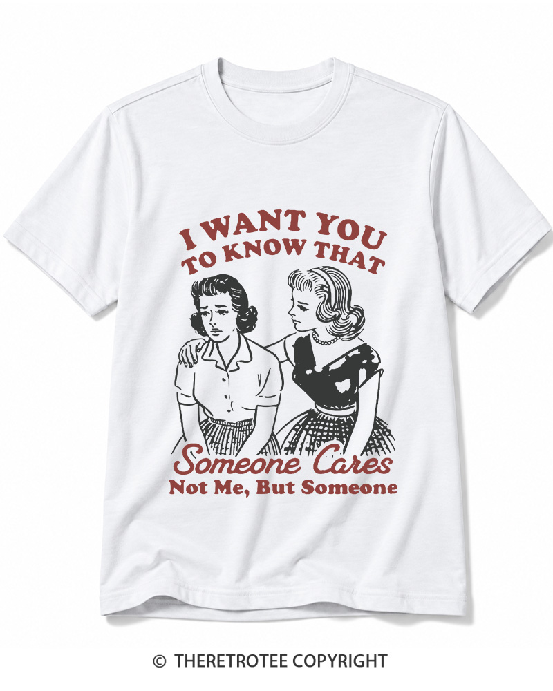 TheRetroTee I Want You To Know That Someone Cares 1950s Cotton T-Shirt