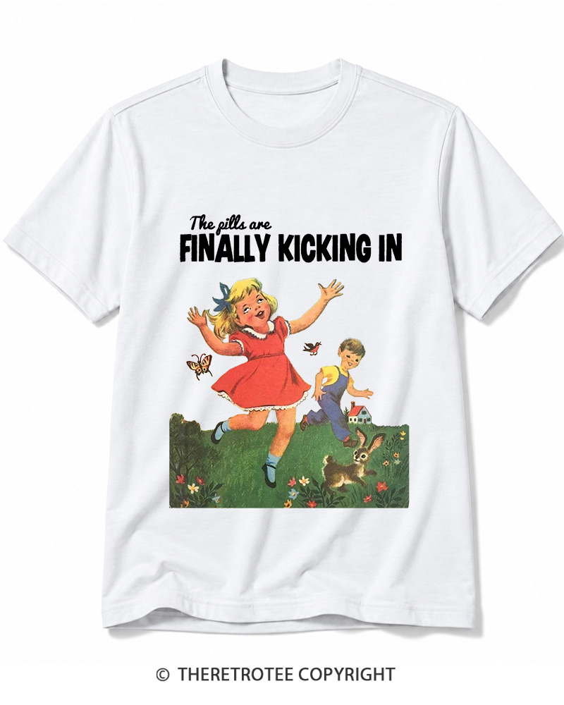 TheRetroTee The Pills Are Finally Kicking In 1950s Cotton T-Shirt