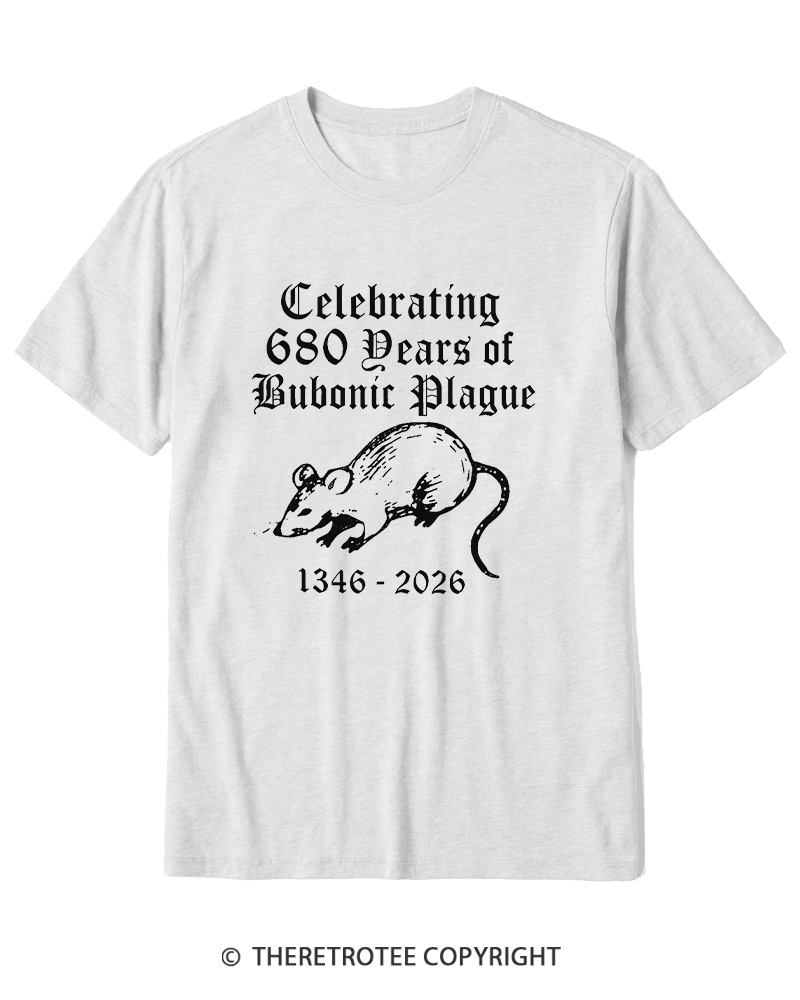 TheRetroTee Celebrating 680 Years Of Bubonic Plague Cotton T-Shirt