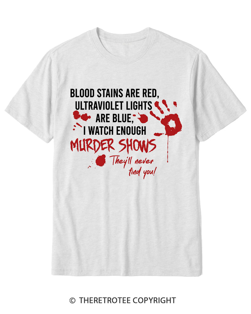 TheRetroTee Blood Stains Are Red Ultraviolet Lights Are Blue Cotton T-Shirt