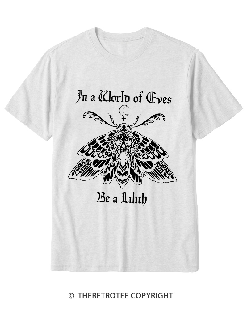 TheRetroTee In A World Of Eves Be a Lilith Cotton T-Shirt