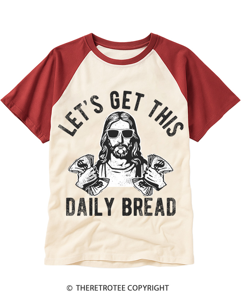 Theretrotee Lets Get This Daily Bread Vintage Graphic Raglan Baseball T-Shirt