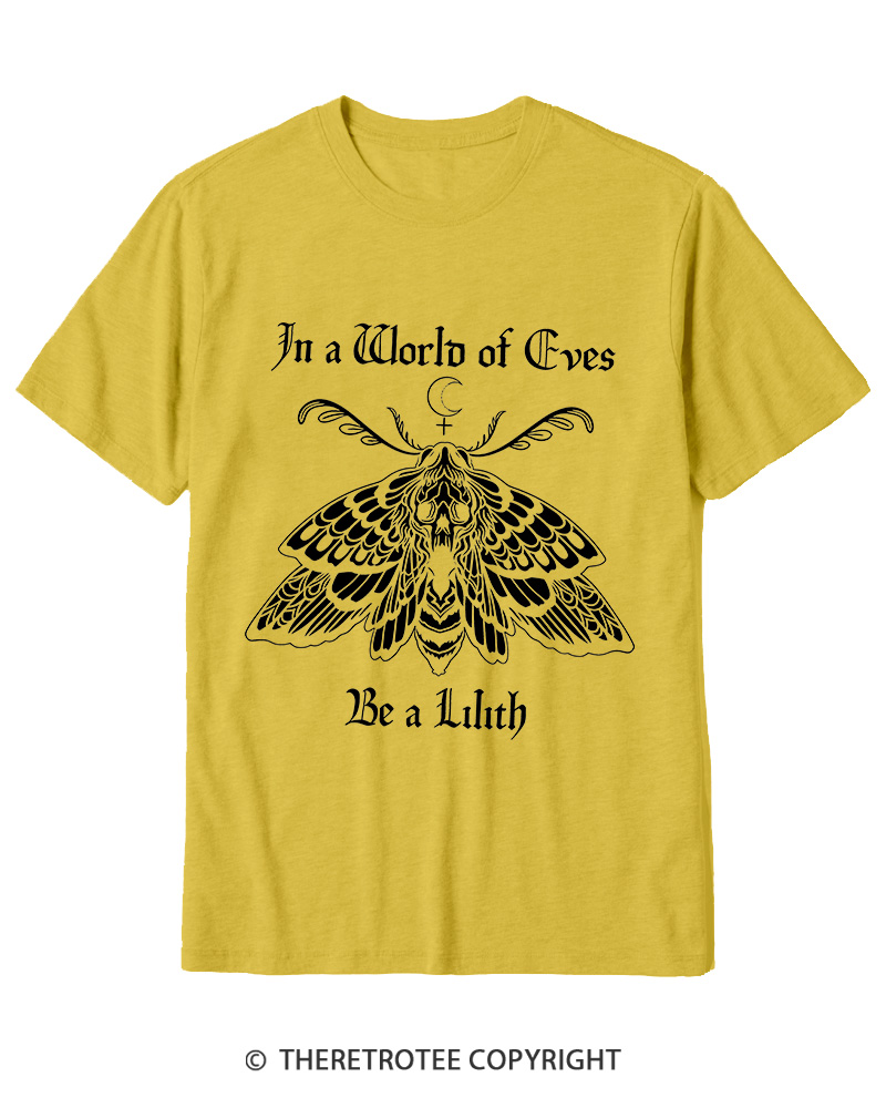 TheRetroTee In A World Of Eves Be a Lilith Cotton T-Shirt