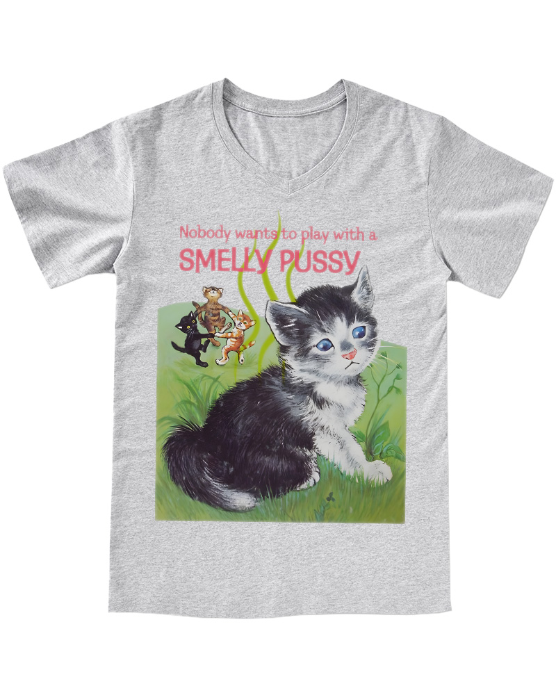 TheRetroTee Nobody Wants to Play with a Smelly Pussy 1950s V-neck T-Shirt
