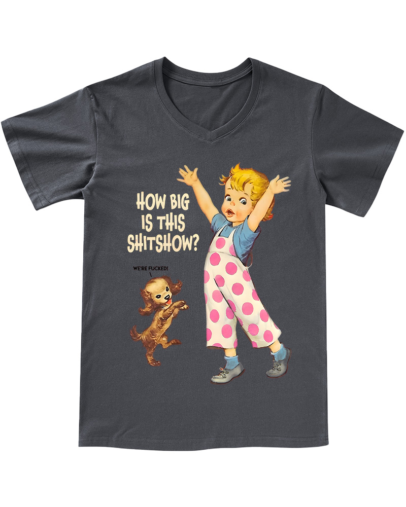 TheRetroTee How Big Is This Shitshow 1950s V-neck T-Shirt