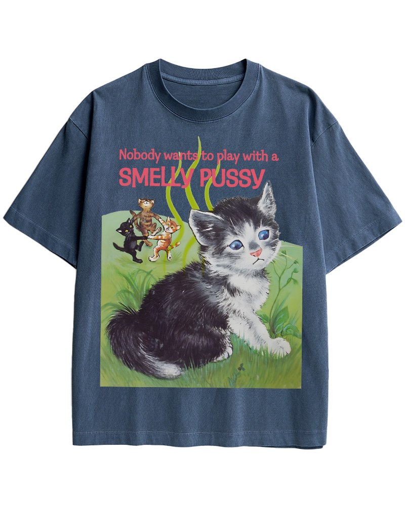 TheRetroTee Nobody Wants to Play with a Smelly Pussy Pin-Up Cotton T-Shirt