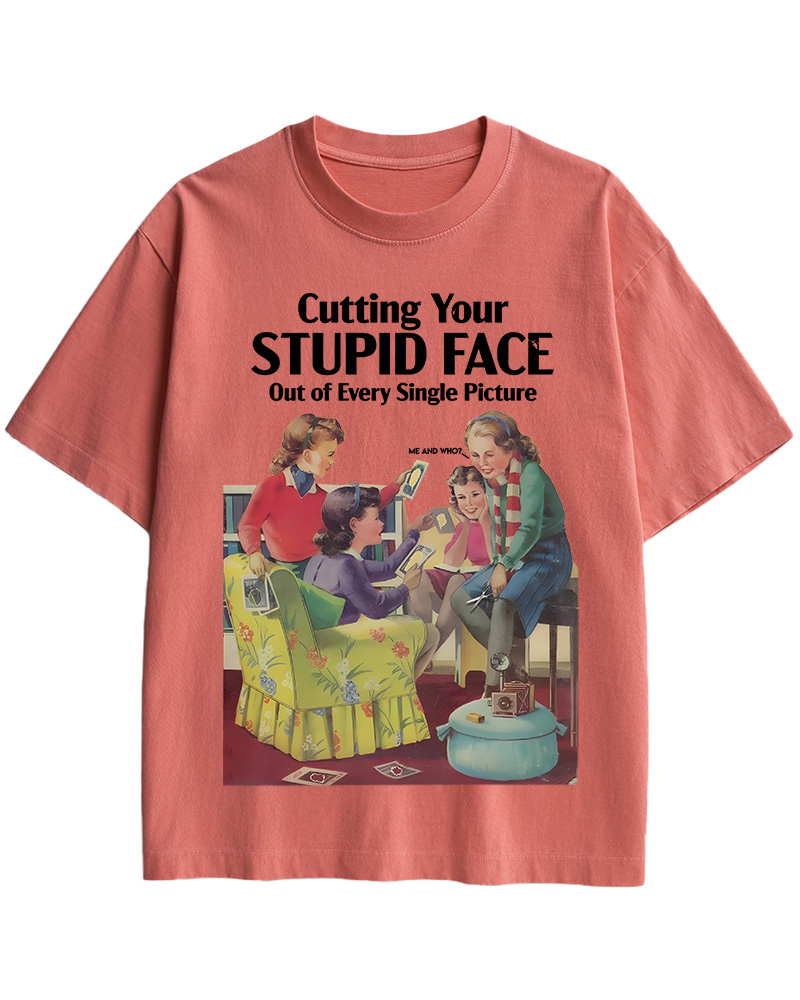 TheRetroTee Cutting Your Stupid Face out of Every Single Picture Pin-Up Cotton T-Shirt